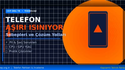 Telefon Aşırı Isınıyor: 12 Sebep ve Kesin Çözüm Yolları (2026)