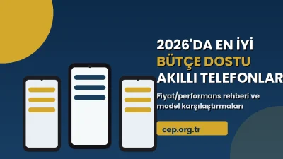 2026’da En İyi Bütçe Dostu Akıllı Telefonlar | Fiyat/Performans Rehberi