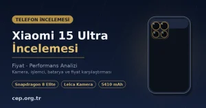 Xiaomi 15 Ultra İncelemesi: Fiyat-Performans Analizi (2026)