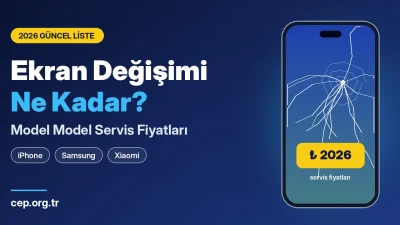 Ekran Değişimi Ne Kadar? 2026 Model Model Servis Fiyatları