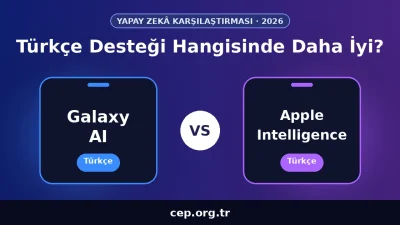 Galaxy AI vs Apple Intelligence: Türkçe Desteği Hangisinde Daha İyi? (2026)
