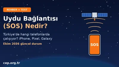 Uydu Bağlantısı (SOS) Nedir? Türkiye’de Çalışıyor mu? 2026